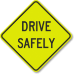 drive safely sign